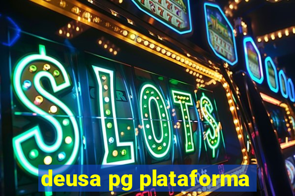 deusa pg plataforma